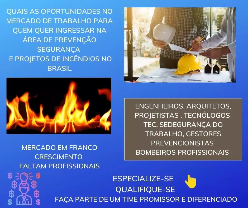 Quais as oportunidades no mercado de trabalho para quem quer ingressar na área de prevenção segurança combate e projetos de incêndios no Brasil